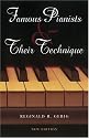 Famous Pianists and Their Technique, New Edition