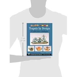 Teapots by Design: A Collectors' Catalogue (Schiffer Book for Collectors)
