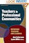 Teachers In Professional Communities: Improving Teaching and Learning (Series on School Reform) (Series on School Reform)