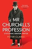 Mr Churchill's profession : statesman, orator, writer
