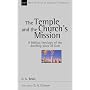 The temple and the church's mission: A Biblical Th&hellip by Gregory K. Beale