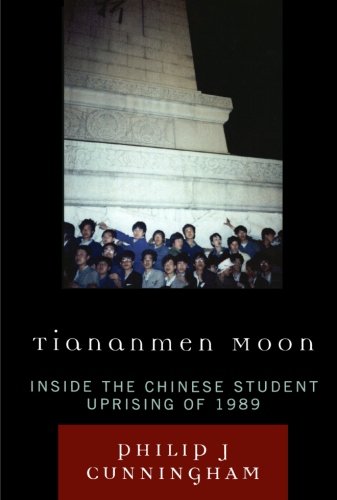 Tiananmen Moon: Inside the Chinese Student Uprising of 1989 (Asian Voices)