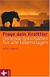 Frage dein Krafttier: Heilende Botschaften f�r alle Lebenslagen. Mit einem Vorwort von Stephen Gallegos