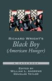Richard Wright's Black Boy (American Hunger): A Casebook (Casebooks in Criticism)