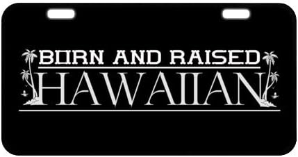 Novelty 6.1" X 11.8" Funny Saying & Quotes:Hawaiian Born and Raised Car Tag License Plate,Car Tag,Auto Tag