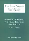 Intermediate Algebra with Early Functions and Graphing Study Skills Workbook