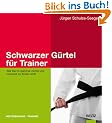 Schwarzer G�rtel f�r Trainer: Wie Sie im Seminar nichts und niemand zu Boden wirft