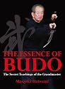 The Essence of Budo: The Secret Teachings of the Grandmaster