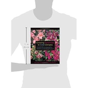 Growing Perennials in Cold Climates: Revised and Updated Edition