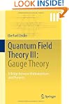Quantum Field Theory III: Gauge Theor...