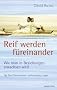 Reif werden f�reinander