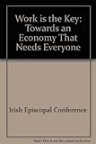 Work is the key : towards an economy that needs everyone