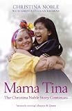 Mama Tina : the Christina Noble story continues