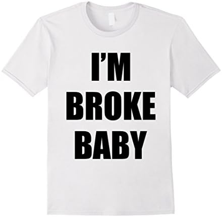 Men's I'm Broke Baby T-shirt To Match Retro Air Jordans 4 11 12 13 XL White