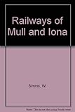Railways of Mull and Iona