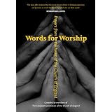 Words for Worship: Prayers from the Heart of the Church of Englandby The Liturgical...