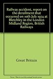 Railway accident, report on the derailment that occurred on 10th July 1974 at Bletchley in the London Midland Region, British Railways