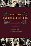 Read Tracing Tangueros: Argentine Tango Instrumental Music (Currents in
Latin American and Iberian Music) on-line