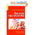 Das erste und das letzte Mal: Ein fr�hlicher Roman �ber die spannendsten Zeiten im Leben einer Frau