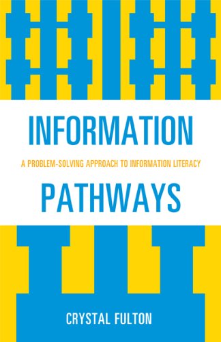 Information Pathways: A Problem-Solving Approach to Information Literacy