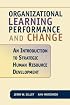 Organizational Learning, Performance, and Change: An Introduction to Strategic Human Resource Development