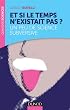 Et si le temps n'existait pas? Un peu de science subversive