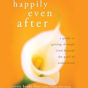 Happily Even After: A Guide to Getting Through (and Beyond) the Grief of Widowhood | [Carole Brody Fleet]
