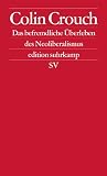 Bild zu: Über das befremdliche Überleben des Neoliberalismus: Postdemokratie II (edition suhrkamp)