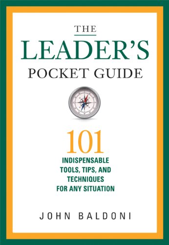 The Leader's Pocket Guide: 101 Indispensable Tools, Tips, and Techniques for Any Situation