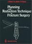 Planning and Reduction Technique in Fracture Surgery