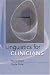 Linguistics for Clinicians: A Practical Introduction (Arnold Publication)