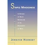 Simple Mindedness: In Defense of Naive Naturalism in the Philosophy of Mind book cover
