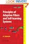 Principles of Adaptive Filters and Self-learning Systems (Advanced Textbooks in Control and Signal Processing)
