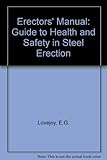 Erectors' manual : a guide to health and safety in steel erection