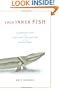 Your Inner Fish: A Journey into the 3.5-Billion-Year History of the Human Body