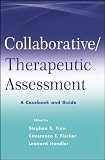 Collaborative / Therapeutic Assessment: A Casebook and Guide Collaborative / Therapeutic Assessment: A Casebook and Guide