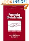Pharmaceutical Extrusion Technology (Drugs and the Pharmaceutical Sciences)
