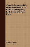 About Tobacco And Its Deleterious Effects - A Book For Everybody, Both Users And Non-Users