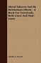 About Tobacco And Its Deleterious Effects - A Book For Everybody, Both Users And Non-Users