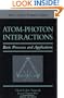 Atom-Photon Interactions: Basic Processes and Applications (Wiley Science Paperback Series)
