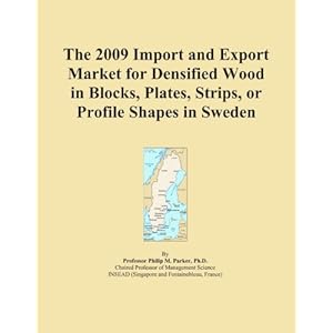 The 2009 Import and Export Market for Densified Wood in Blocks, Plates, Strips, or Profile Shapes in Sweden Icon Group International