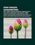 Irish Singer-Songwriters: Enya, Sin Ad OConnor, Bob Geldof, Stephen Gately, Cathy Davey, Mick Flannery, Moya Brennan, Adrian Crowley: Enya, Sinéad ... Dave Couse, Gemma Hayes, Shane MacGowan