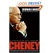 Cheney: The Untold Story of America's Most Powerful and Controversial Vice President