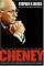 Cheney: The Untold Story of America's Most Powerful and Controversial Vice President
