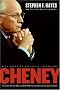 Cheney: The Untold Story of America's Most Powerful and Controversial Vice President