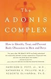 The Adonis Complex: How to Identify, Treat and Prevent Body Obsession in Men and Boys
