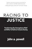 Racing to Justice: Transforming Our Conceptions of Self and Other to Build an Inclusive Society