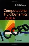 Computational Fluid Dynamics 2004: Proceedings of the Third International Conference on Computational Fluid Dynamics, ICCFD3, Toronto, 12-16 July 2004