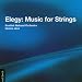 Classical Music : Elegy: Music for Strings