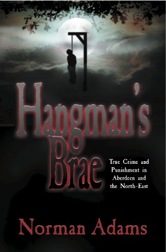 Hangman's Brae: True crime and punishment in Aberdeen and the North-East
